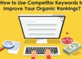 How to Analyze Competitor Keywords to Improve Your Ranking in SERPs
