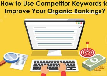 How to Analyze Competitor Keywords to Improve Your Ranking in SERPs