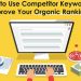 How to Analyze Competitor Keywords to Improve Your Ranking in SERPs