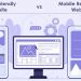 Should Your Website Be Mobile-friendly or Mobile-responsive