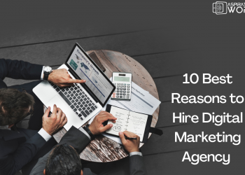 10 Best Reasons to Hire Digital Marketing Agency