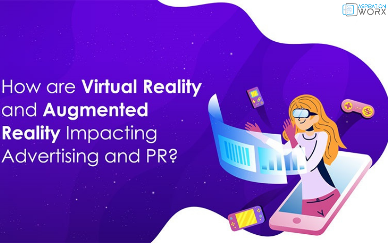 How VR and AR impacting advertising and PR | Digital Blog
