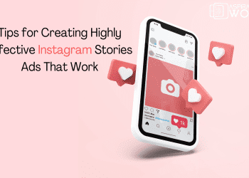 Tips for Creating Highly Effective Instagram Stories Ads That Work