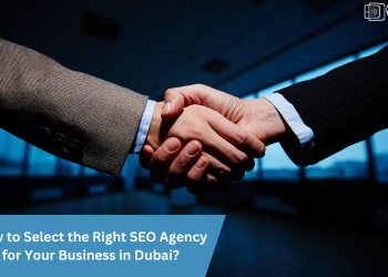 Right SEO Agency for Your Business in Dubai