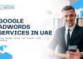 Google AdWords Services in UAE